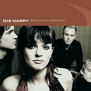 Die Happy - Beautiful Morning