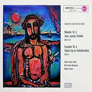 Johann Sebastian Bach, The Robert Shaw Chorale, RCA Victor Symphony Orchestra, Robert Shaw - Motette Nr. 3 Jesu, Meine Freude BWV 227 / Kantate Nr. 4 Christ Lag In Todesbanden BWV 4