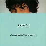 Julien Clerc - Femmes Indiscretion Blaspheme