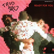 Trio - Ready For You