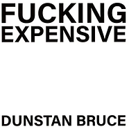 Dunstan Bruce - Fucking Expensive / Pin Number