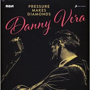 Danny Vera - Pressure Makes Diamonds