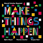 Marcel Lüscher Quartett - Make Things Happen