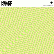 Kwarp - The Way I Am And The Way You Yawn