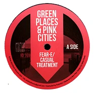 Fear-E / Casual Treatment - Green Places & Pink Cities