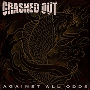 Crashed Out - Against All Odds