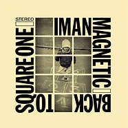 Iman Magnetic - Back To Square One