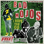 Bad Mojos - I Hope You Od