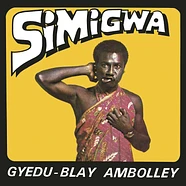 Gyedu-Blay Ambolley - Simigwa