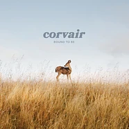 Corvair - Bound To Be