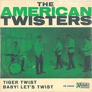 American Twisters - Tiger Twist / Baby! Let's Twist