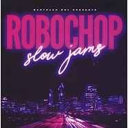 Robochop - Slow Jams