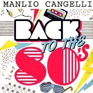 Manlio Cangelli - Back To The 80's