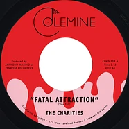 The Charities - Fatal Attraction It's Not Out Time