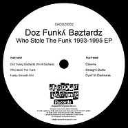 Doz Funky Baztardz - Who Stole The Funk 1993 - 1995 EP