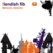 Fiendish Fib - Telecom Classics