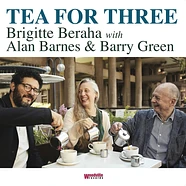 Brigitte Beraha, Alan Barnes & Barry Green - Tea For Three