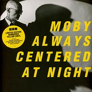 Moby - Always Centered At Night Yellow Vinyl Edition