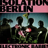 Isolation Berlin - Electronic Babies Limited Deluxe Edition