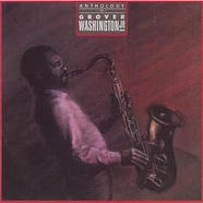 Grover Washington, Jr. - Anthology Of Grover Washington Jr.