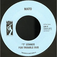 Mato - "T" Stands For Trouble Dub/ Enter The Dragon Dub Version