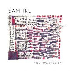 Sam Irl - Free Two Grow EP