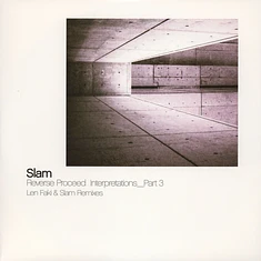 Len Faki & Slam - Reverse Proceed Interpretations Part 3