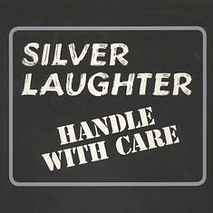 Silver Laughter - Handle With Care