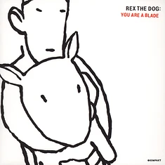 Rex The Dog - You Are A Blade