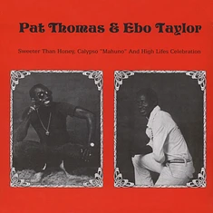 Pat Thomas & Ebo Taylor - Sweeter Than Honey, Calypso "Mahuno" And High Lifes Celebration