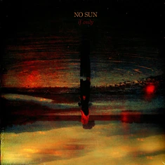 No Sun - If Only