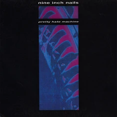 Nine Inch Nails - Pretty Hate Machine