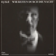 DJ Hell - Wir Reiten Durch Die Nacht Remixes