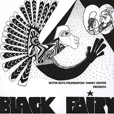 Better Boys Foundation Family Center presents - Black Fairy