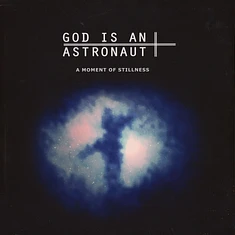 God Is An Astronaut - A Moment Of Stillness Blue Vinyl Edition