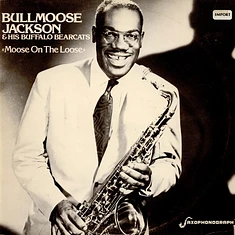 Bull Moose Jackson & His Buffalo Bearcats - Moose On The Loose