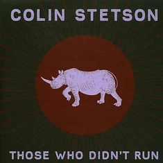 Colin Stetson - Those Who Didn't Run