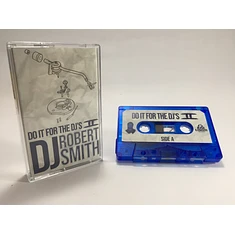 DJ Robert Smith - Do It For The DJs Volume 2