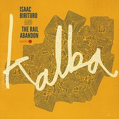 Isaac Birituro & The Rail Abandon - Kalba