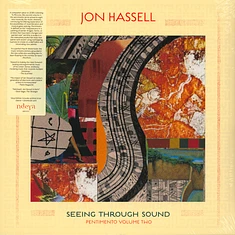 Jon Hassell - Seeing Through Sound Pentimento Volume Two
