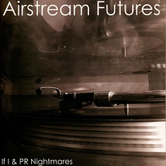 Airstream Futures - If I / Pr Nightmares