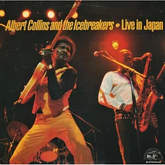 Albert Collins And The Icebreakers - Live In Japan