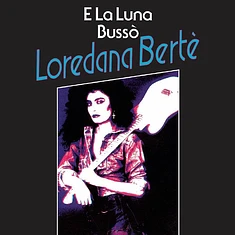 Loredana Berte - E La Luna Busso / In Alto Mare