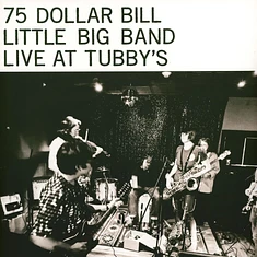 75 Dollar Bill Little Big Band - Live At Tubby's