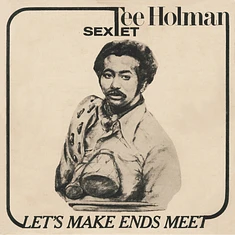 Tee Holman Sextet - Let's Make Ends Meet