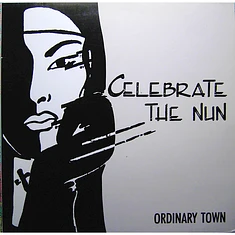 Celebrate The Nun - Ordinary Town