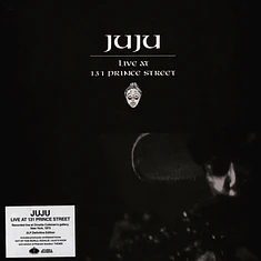 Juju - Live At 131 Prince Street Black Vinyl Edition