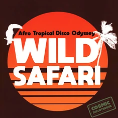 V.A. - Wild Safari: Afro Tropical Disco Odyssey