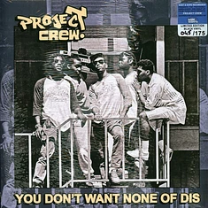 Project Crew - You Don't Want None Of Dis Black Vinyl Edition