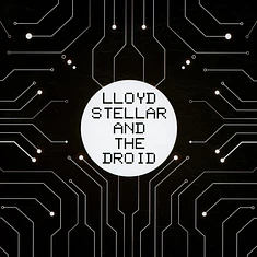Lloyd Stellar And The Droid - Days of the Vanished / ​In The Haze Of Time